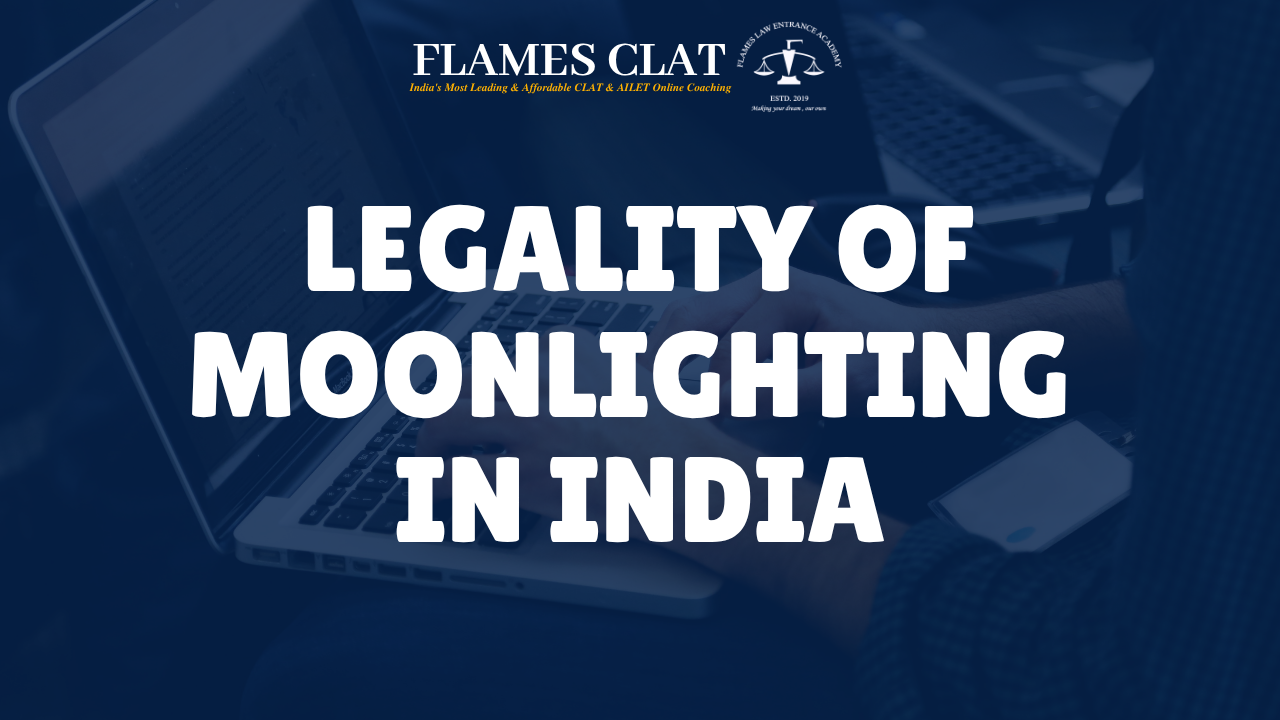 Legality of Moonlighting in India - CLAT coaching insights