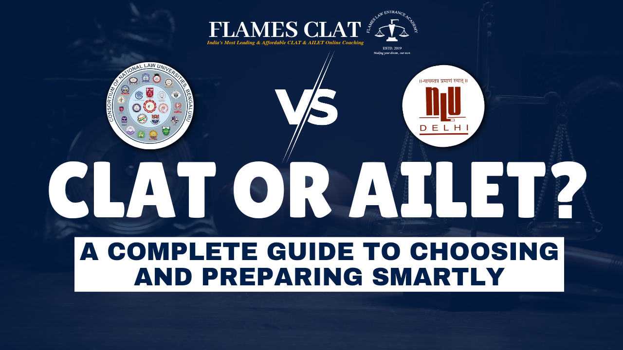 CLAT or AILET? A Complete Guide to Choosing and Preparing Smartly - CLAT coaching insights