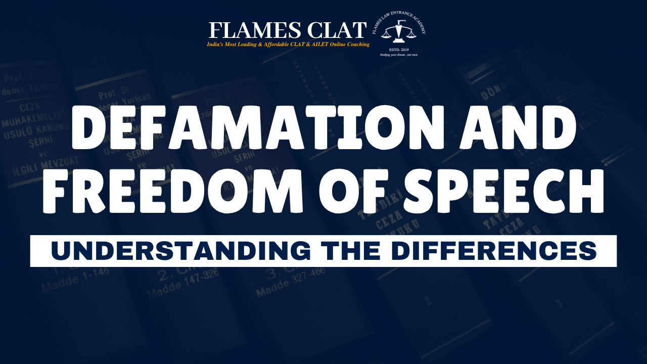 Defamation and Freedom of Speech: Understanding the Differences - CLAT coaching insights