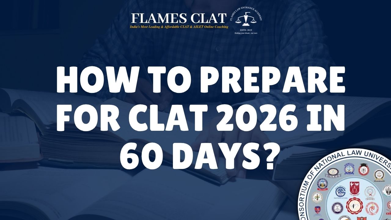 How to prepare for CLAT 2026 in 60 Days - CLAT coaching insights