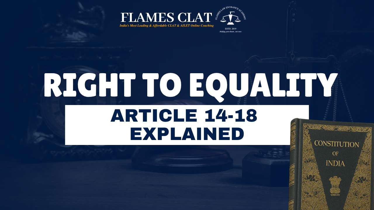 Right to Equality: Art 14-18 Explained - CLAT coaching insights